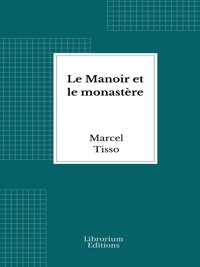Le Manoir et le monastère - Marcel Tissot - E-Book