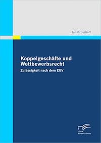 Koppelgeschäfte und Wettbewerbsrecht - Jan Groschoff - E-Book