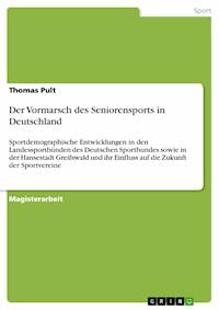 Der Vormarsch des Seniorensports in Deutschland - Thomas Pult - E-Book