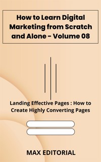 How to Learn Digital Marketing from Scratch and Alone - Volume 08 - Max Editorial - E-Book