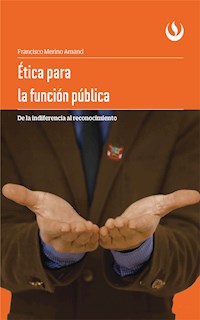 Ética para la función pública - Francisco Merino Amand - E-Book