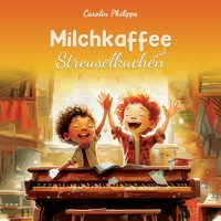 Milchkaffee & Streuselkuchen - Carolin Philipps - E-Book