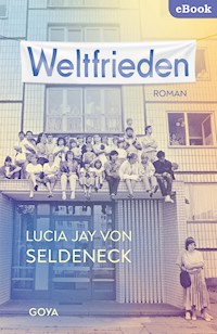Weltfrieden - Lucia Jay von Seldeneck - E-Book