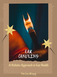 Ear Candling - Mei Lin Zhang - E-Book