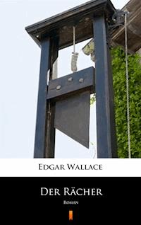 Der Rächer - Edgar Wallace - E-Book