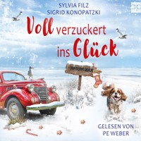 Voll verzuckert ins Glück - Sylvia Filz - Hörbuch