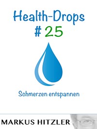 Health-Drops #025 - Markus Hitzler - E-Book