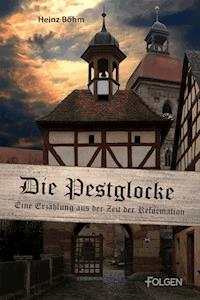 Die Pestglocke - Heinz Böhm - E-Book