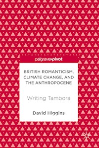 British Romanticism, Climate Change, and the Anthropocene - David Higgins - E-Book