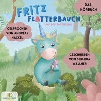 Fritz Flatterbauch und der Angsterling - Sermina Wallner - Hörbuch