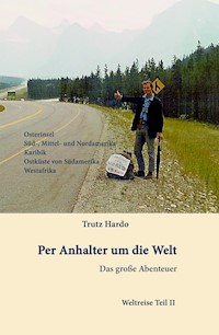 Per Anhalter um die Welt - Trutz Hardo - E-Book