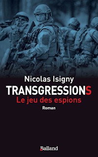 Transgressions : le jeu des espions - Nicolas Isigny - E-Book