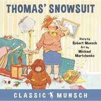 Thomas' Snowsuit - Classic Munsch Audio (Unabridged) - Robert Munsch - Hörbuch