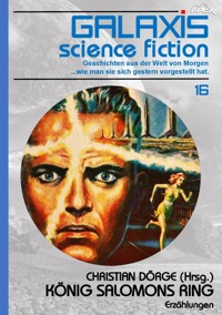 GALAXIS SCIENCE FICTION, Band 16: KÖNIG SALOMONS RING - Christian Dörge - E-Book
