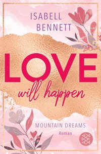 Love will happen - Isabell Bennett - E-Book
