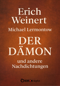 Michael Lermontow: Der Dämon und andere Nachdichtungen - Erich Weinert - E-Book