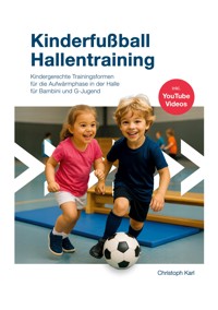 Kinderfußball - Hallentraining - Christoph Karl - E-Book
