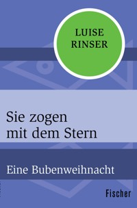Sie zogen mit dem Stern - Luise Rinser - E-Book