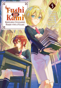 Fushi no Kami: Rebuilding Civilization Starts With a Village (Manga) Volume 5 - Mizuumi Amakawa - E-Book