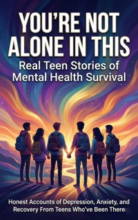 You're Not Alone in This: Real Teen Stories of Mental Health Survival - Mark Carl - E-Book