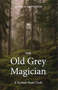 The Old Grey Magician - George W. Macpherson - E-Book
