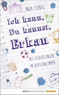 Ich kann, du kannst, Erkan - Inga Liebig - E-Book
