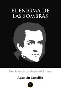 El enigma de las sombras - Agustín Castillo - E-Book