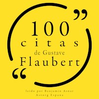 100 citas de Gustave Flaubert - Gustave Flaubert - Hörbuch