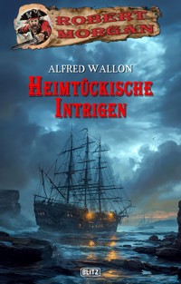 Heimtückische Intrigen - Alfred Wallon - E-Book