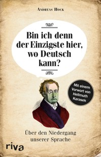 Bin ich denn der Einzigste hier, wo Deutsch kann? - Andreas Hock - E-Book + Hörbuch