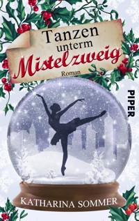 Tanzen unterm Mistelzweig - Katharina Sommer - E-Book