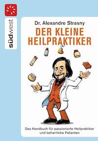 Der kleine Heilpraktiker - Alexander Strasny - E-Book