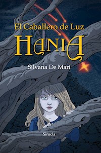 El Caballero de Luz. Hania - Silvana De Mari - E-Book