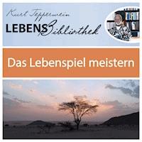 Lebens Bibliothek - Das Lebenspiel meistern -  - Hörbuch