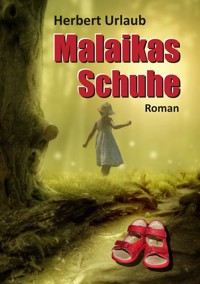 Malaikas Schuhe - Herbert Urlaub - E-Book