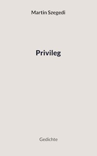 Privileg - Martin Szegedi - E-Book