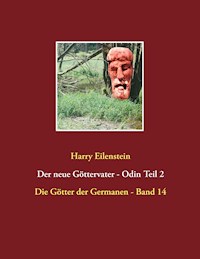 Der neue Göttervater  -  Odin Teil 2 - Harry Eilenstein - E-Book