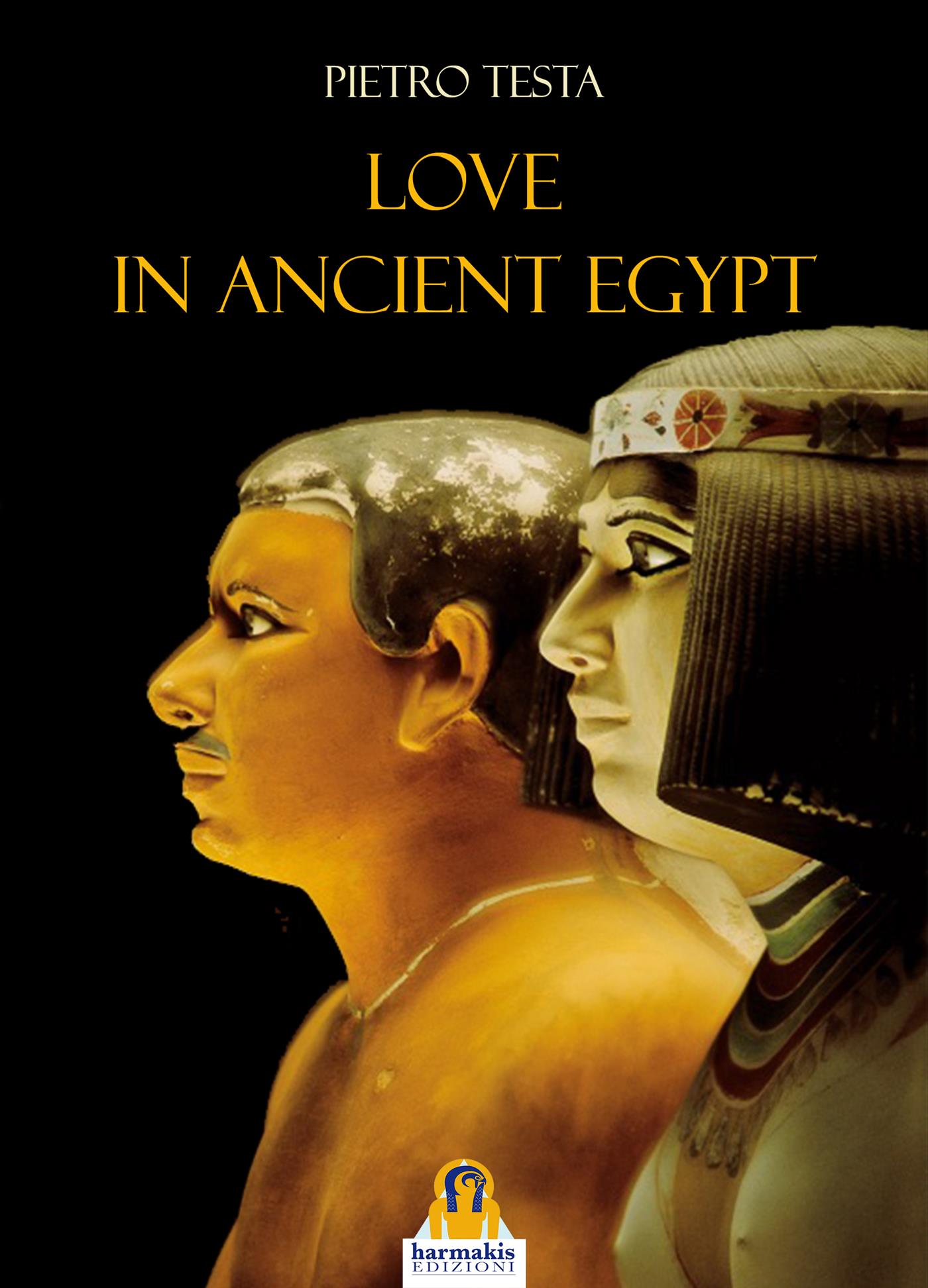 Love in Ancient Egypt - Pietro Testa - E-Book