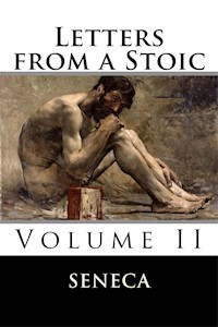 Letters from a Stoic: Volume II - Lucius Annaeus Seneca - E-Book