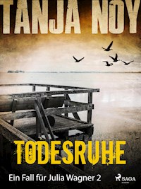 Todesruhe - Ein Fall für Julia Wagner: Band 2 - Tanja Noy - E-Book