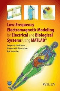 Low-Frequency Electromagnetic Modeling for Electrical and Biological Systems Using MATLAB - Sergey N. Makarov - E-Book