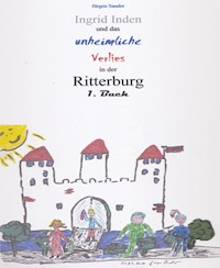 Ingrid Inden und das unheimliche Verlies in der Ritterburg Vorschaubuch - Jürgen Sander - kostenlos E-Book