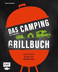Das Camping-Grillbuch – Die 70 besten Rezepte von @mr.nicefood - Heiko Zahn - E-Book