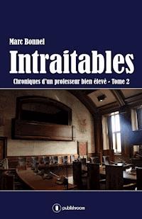 Intraitables - Marc Bonnel - E-Book