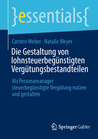 Die Gestaltung von lohnsteuerbegünstigten Vergütungsbestandteilen - Carsten Weber - E-Book