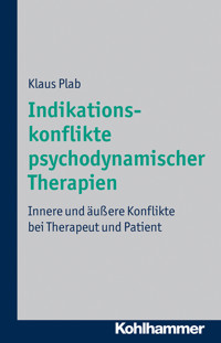 Indikationskonflikte psychodynamischer Therapien - Klaus Plab - E-Book