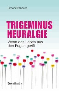 Trigeminus-Neuralgie - Simone Brockes - E-Book