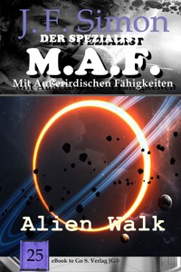 Alien Walk (Der Spezialist M.A.F. 25) - J.F. Simon - E-Book