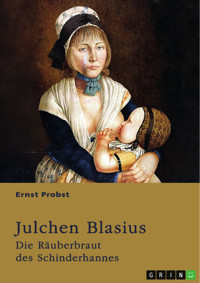 Julchen Blasius - Die Räuberbraut des Schinderhannes - Ernst Probst - E-Book