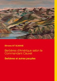 Berbères d'Amérique selon le Commandant Cauvet - Slimane Ait Slimane - E-Book